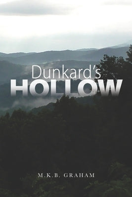 Dunkard's Hollow by Graham, M. K. B.