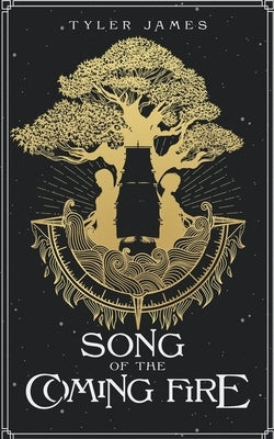 Song of the Coming Fire by James, Tyler