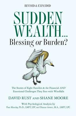 Sudden Wealth: Blessing or Burden? The Stories of Eight Families and the Financial AND Emotional Challenges They Face with Financial Windfalls by Moore, Shane