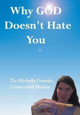 Why God Doesn't Hate You by Pesando, Tia Michelle