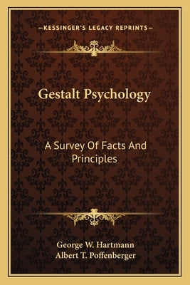 Gestalt Psychology: A Survey Of Facts And Principles by Hartmann, George W.