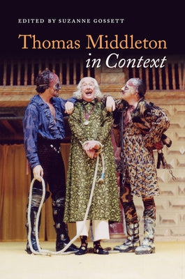 Thomas Middleton in Context by Gossett, Suzanne