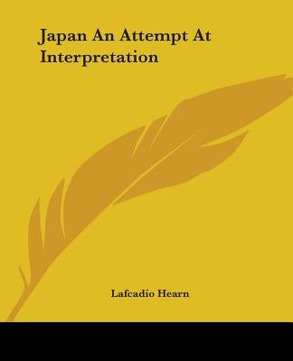 Japan An Attempt At Interpretation by Hearn, Lafcadio