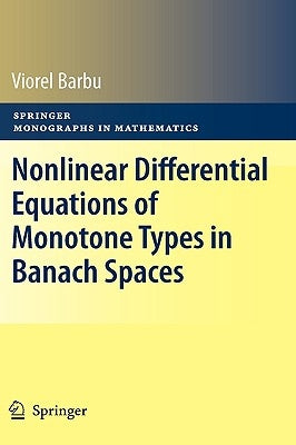 Nonlinear Differential Equations of Monotone Types in Banach Spaces by Barbu, Viorel