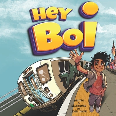 Hey Boi: Adventures of a Graffiti Kid by Zafar, Lionel