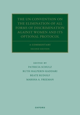 The Un Convention on the Elimination of All Forms of Discrimination Against Women and Its Optional Protocol: A Commentary by Schulz, Patricia