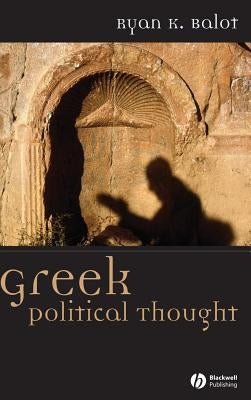 Greek Political Thought by Balot, Ryan K.
