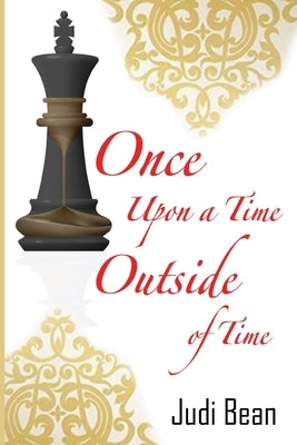 Once Upon A Time Outside Of Time by Bean, Judi