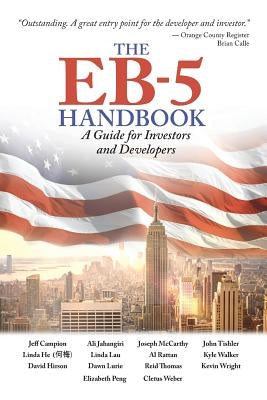 The EB-5 Handbook: A Guide for Investors and Developers by Tishler, John
