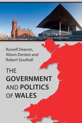 The Government and Politics of Wales by Deacon, Russell