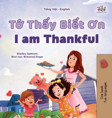 I am Thankful (Vietnamese English Bilingual Children's Book) by Admont, Shelley