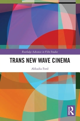 Trans New Wave Cinema by Ford, Akkadia