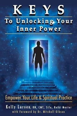 Keys To Unlocking Your Inner Power by Gibson, Mitchell Earl