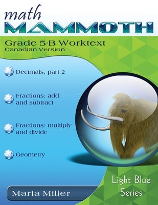 Math Mammoth Grade 5-B Worktext, Canadian Version by Miller, Maria