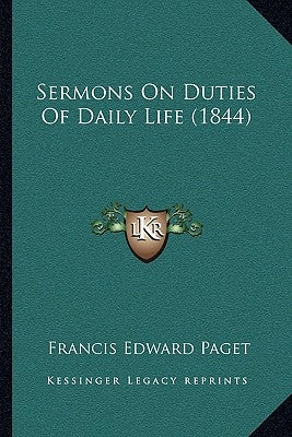 Sermons on Duties of Daily Life (1844) by Paget, Francis