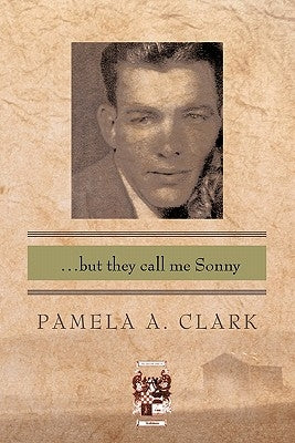 ...But They Call Me Sonny by Clark, Pamela A.