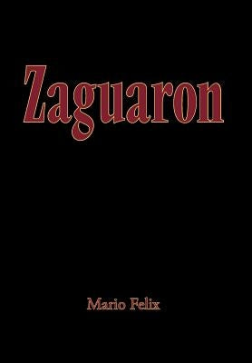 Zaguaron by Felix, Mario