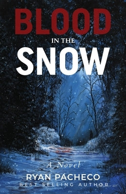 Blood in the Snow by Pacheco, Ryan