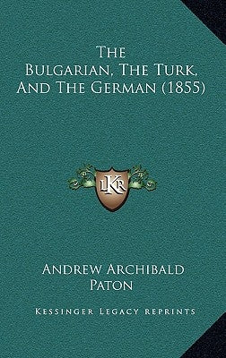 The Bulgarian, The Turk, And The German (1855) by Paton, Andrew Archibald
