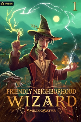 Friendly Neighborhood Wizard: A Cozy Fantasy by Smilingsatyr