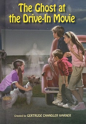 The Ghost at the Drive-In Movie by Warner, Gertrude Chandler