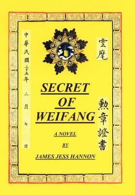 Secret of Weifang by Hannon, James Jess