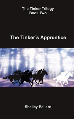 The Tinker's Apprentice by Ballard, Shelley
