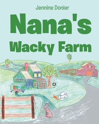 Nana's Wacky Farm by Donier, Jennine