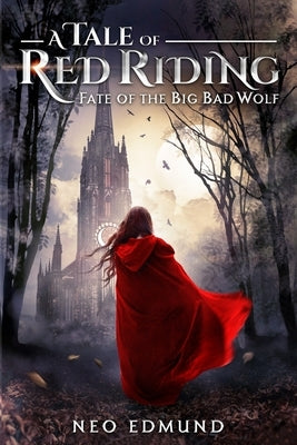 A Tale Of Red Riding (Year 2): Fate of the Big Bad Wolf by Edmund, Neo