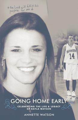 Kayla's Story: Going Home Early by Watson, Annette