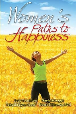 Women's Paths to Happiness by Judy Touchton Et Al, Editors