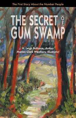 The Secret of Gum Swamp by Ballance, H. Leigh