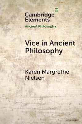 Vice in Ancient Philosophy by Nielsen, Karen Margrethe