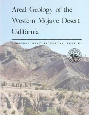 Areal Geology of the Western Mojave Desert California by Interior, U. S. Department of the