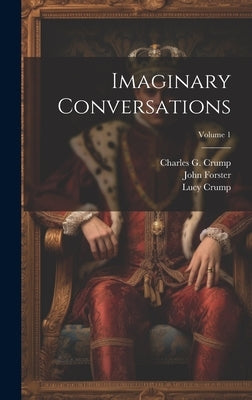 Imaginary Conversations; Volume 1 by Landor, Walter Savage
