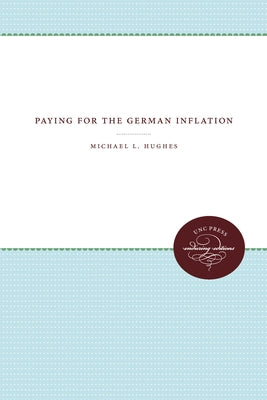 Paying for the German Inflation by Hughes, Michael L.
