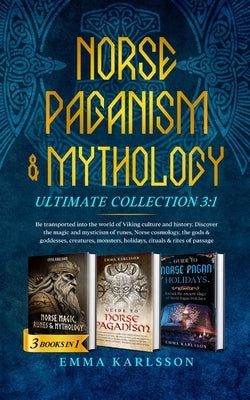 Norse Paganism & Mythology ultimate collection ( 3: 1) by Karlsson, Emma