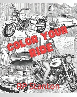 Color Your Ride: Adult Coloring Book by Deen, Kathy