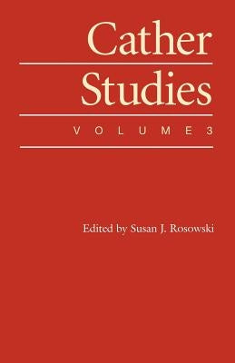 Cather Studies, Volume 3 by Cather Studies
