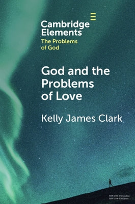 God and the Problems of Love by Clark, Kelly James