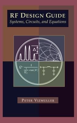 RF Design Guide Systems, Circuits and Equations by Vizmuller, Peter