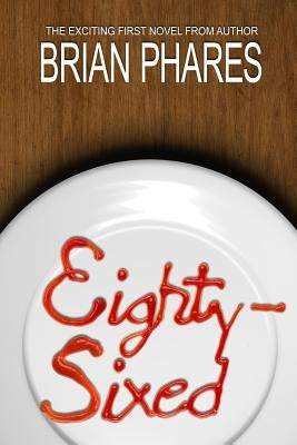 Eighty-Sixed by Phares, Brian