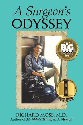 A Surgeon's Odyssey by Moss, Richard