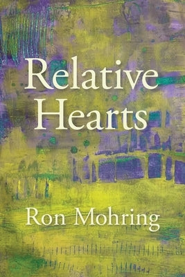 Relative Hearts by Mohring, Ron