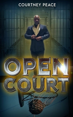 Open Court: The Courtney Peace Story by Peace, Courtney