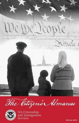 The Citizen's Almanac: Fundamental Documents, Symbols, and Anthems of the United States by Government, United States