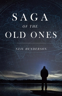 Saga Of The Old Ones by Henderson, Neil
