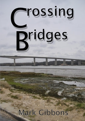 Crossing Bridges by Gibbons, Mark