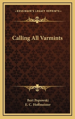Calling All Varmints by Popowski, Bert