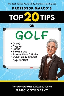 Professor MarcO's Top 20 Tips on Golf by Ostrofsky, Marc